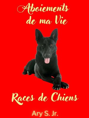 cover image of Aboiements de ma Vie Races de Chiens